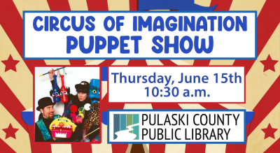 "Circus of Imagination" Puppet Show – Thursday, June 15th, 10:30 a.m.
