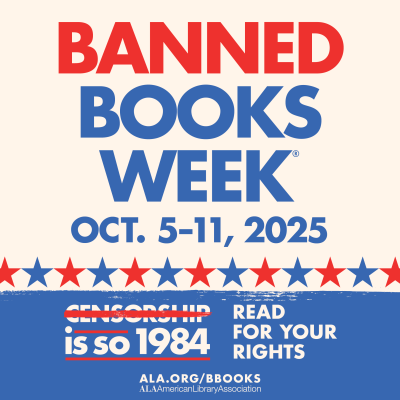 graphic with blue, red, and cream colors, saying "Banned Books Week Oct. 5-11, 2025; Censorship is so 1984; Read for your Rights; ala.org/bbooks"