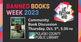 Banned Books Week 2023 - "Let Freedom Read" logo - Community Book Discussion - cover of the book "Nineteen Minutes" by Jodi Picoult