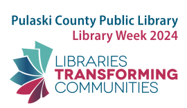 LTC logo with text: "Pulaski County Public Library - Library Week 2024: Libraries Transforming Communities"