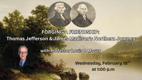 portraits of Thomas Jefferson and James Madison and a headshot of Louis P. Masur, above a tranquil river landscape painting background