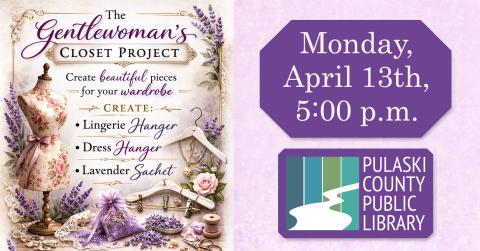 illustration of hangers, lavender satchets, and lavender flowers with text: "The Gentlewoman's Closet: Create beautiful pieces for your wardrobe," with date & time of event and PCPL logo