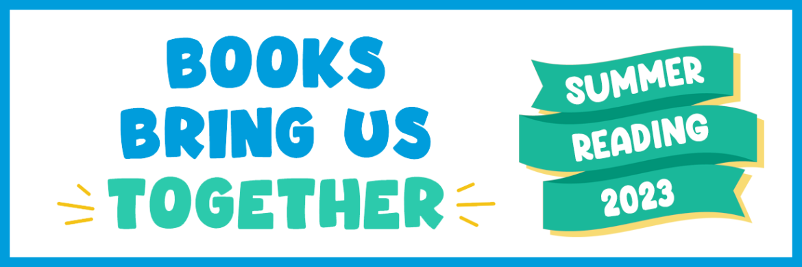 text: "Books Bring Us Together - Summer Reading 2023"