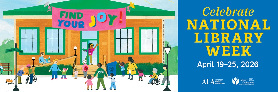 colorful illustration of people of all ages walking to the library, with a banner that says "Find Your Joy" and text: "Celebrate National Library Week: April 19-25, 2026"